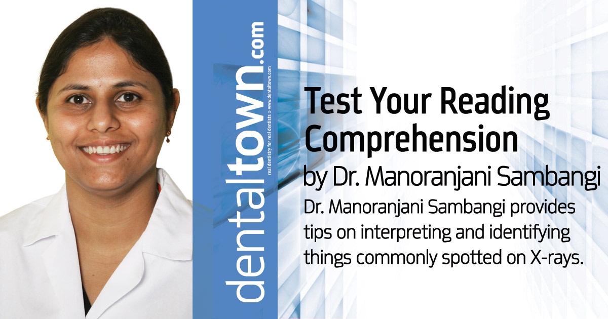 Test Your Reading Comprehension How well can you interpret what’s visible in dental radiographs?