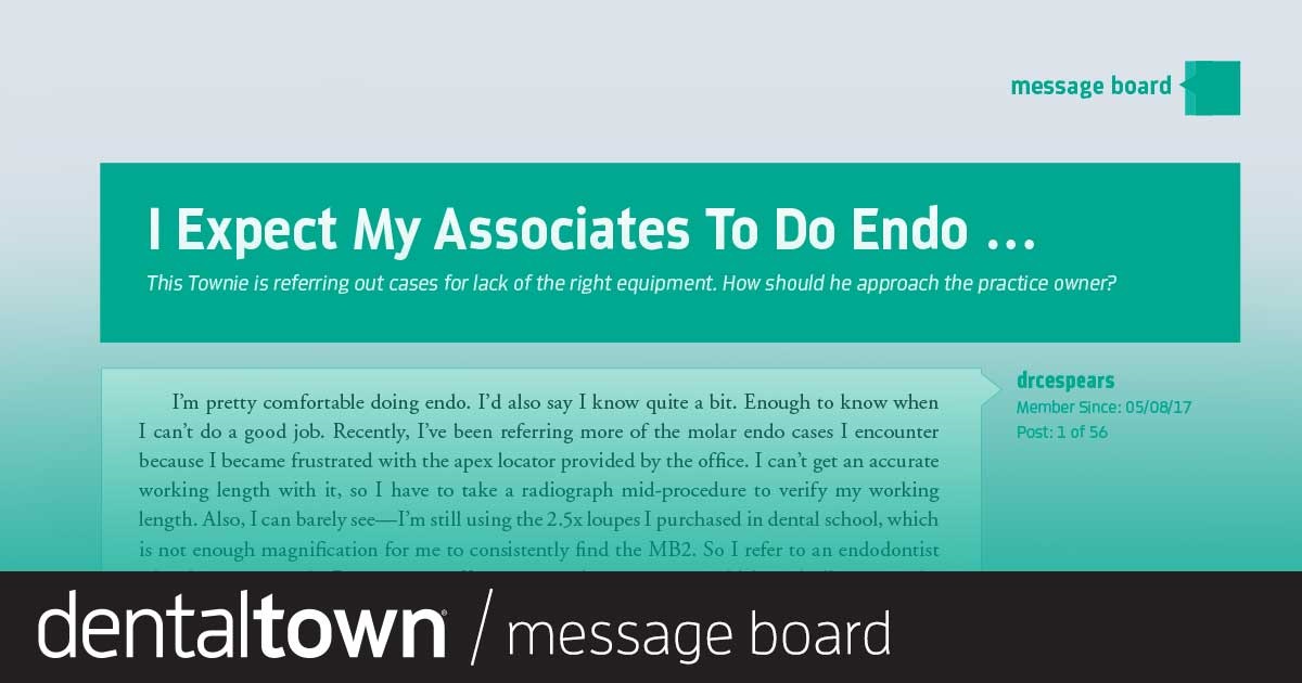 I Expect My Associates To Do Endo … This Townie is referring out cases for lack of the right equipment. How should he approach the practice owner?